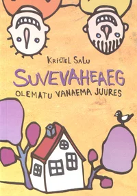 Suvevaheaeg olematu vanaema juures