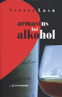 Armastus kui alkohol