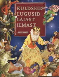Kuldseid lugusid laiast maailmast