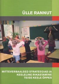 Mitteverbaalsed strateegiad ja keeleline rikastamine teise keele õppes