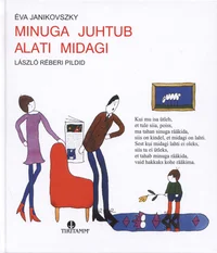 Minuga juhtub alati midagi