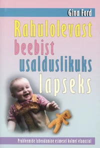 Rahulolevast beebist usalduslikuks lapseks