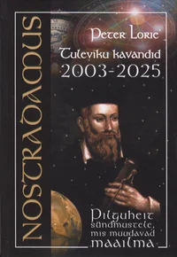 Nostradamus. Tuleviku kavandid 2003-2005