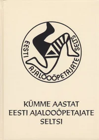 Kümme aastat Eesti Ajalooõpetajate Seltsi