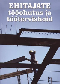 Ehitajate tööohutus ja töötervishoid