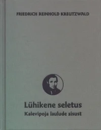 Lühikene seletus Kalevipoja laulude sisust