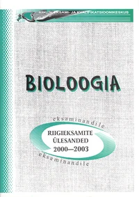 Bioloogia riigieksamite ülesanded 2000-2003