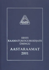 Eesti Raamatukoguhoidjate Ühingu aastaraamat 2001