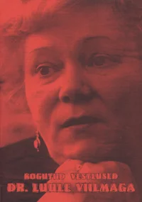 Kogutud vestlused Dr. Luule Viilmaga