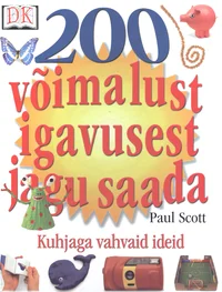 200 võimalust igavusest jagu saada