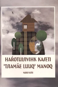 Harotuisivihk kaseti «Tsiamäe luuq» manoq
