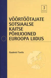 Võõrtöötajate sotsiaalse kaitse põhijooned Euroopa Liidus