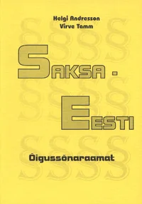 Saksa-eesti õigussõnaraamat. Rechtswörterbuch Deutsch-Estnisch