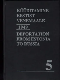 Küüditamine Eestist Venemaale. Deportation from Estonia to Russia