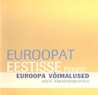 Euroopat Eestisse tuues: Euroopa võimalused Eesti vabaühendustele