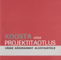 Koosta oma projektitaotlus