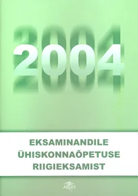 Eksaminandile ühiskonnaõpetuse riigieksamist 2004