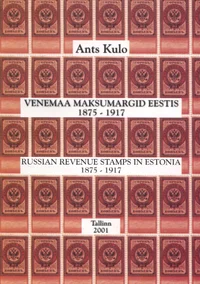 Venemaa maksumargid Eestis 1875-1917. Russian Revenue Stamps in Estonia 1875-1917