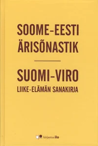 Soome-eesti ärisõnastik. Suomi-viro liike-elämän sanankirja