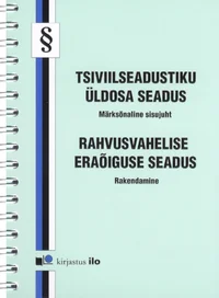 Tsiviilseadustiku üldosa seadus. Rahvusvahelise eraõiguse seadus. Võlaõigusseaduse, tsiviilseadustiku üldosa seaduse ja rahvusvahelise eraõiguse seadu