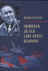 Inimesed ja elu läbi arsti silmade