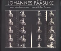 Johannes Pääsuke. Mees kahe kaameraga. Man with Two Cameras