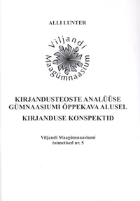 Kirjandusteoste analüüse gümnaasiumi õppekava alusel. Kirjanduse konspektid