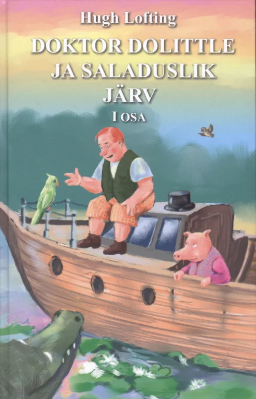 Doktor Dolittle ja saladuslik järv - Hugh Lofting (Ersen, 2004). Värvikas illustratsioon, millel on sõbralik keskealine mees rohelises kuues koos papagoi, sea ja krokodilliga puisel paadil järve ääres.