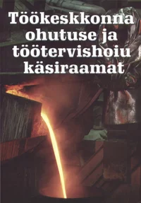 Töökeskkonna ohutuse ja töötervishoiu käsiraamat