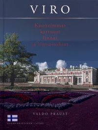Viro. Kauneimmat kartanot, linnat ja linnoitukset
