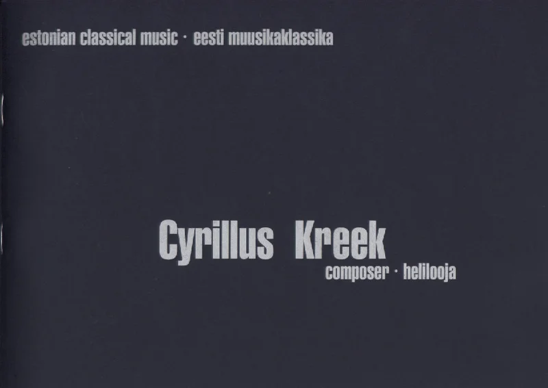 Cyrillus Kreek - Tiia Järg (Eesti Muusika Infokeskus EMIK, 2003). Minimalistlik tumehall kaanekujundus, kus helilooja nimi on esitatud suures, elegantses kirjas. Kaanel puuduvad illustratsioonid – kogu rõhk on tüpograafial ja kahekeelsel tekstil (eesti ja inglise).