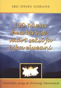 100 päeva hea tervise, väärt seksi ja pika elueani