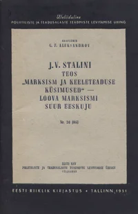 J.V. Stalini teos «Marksism ja keeleteaduse küsimused» - loova marksismi suur eeskuju