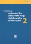 Vastustega matemaatika ülesannete kogu riigieksamiks valmistujale