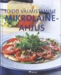Toidu valmistamine mikrolaineahjus