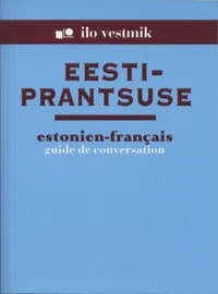 Eesti-prantsuse vestmik. Estonien-francais guide de conversation