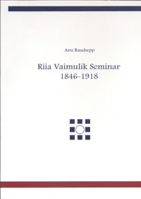 Riia Vaimulik Seminar 1846-1918