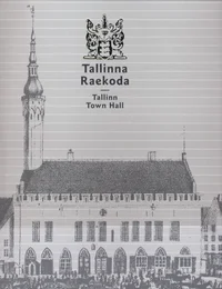 Tallinna Raekoda. Tallinn Town Hall