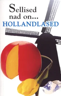 Sellised nad on... hollandlased