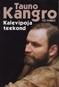 Tauno Kangro. Kalevipoja teekond
