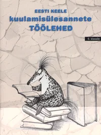 Eesti keele kuulamisülesannete töölehed 6. klassile