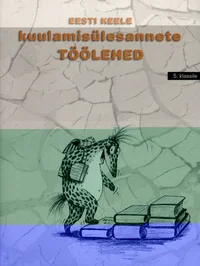 Eesti keele kuulamisülesannete töölehed 5. klassile