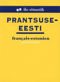Prantsuse-eesti sõnastik. Francais-estonien dictionnaire