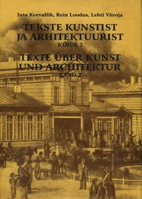Tekste kunstist ja arhitektuurist. Texte über Kunst und Architektur