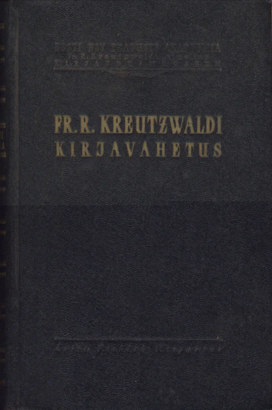 Fr. R. Kreutzwaldi kirjavahetus - Friedrich Reinhold Kreutzwald