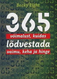 365 võimalust, kuidas lõdvestada vaimu, keha ja hinge