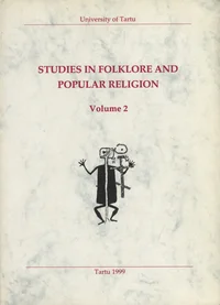 Studies in Folklore and Popular Religion. Töid folkloori ja rahvausundi alalt
