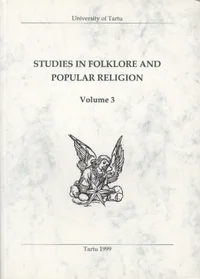 Studies in Folklore and Popular Religion. Töid folkloori ja rahvausundi alalt