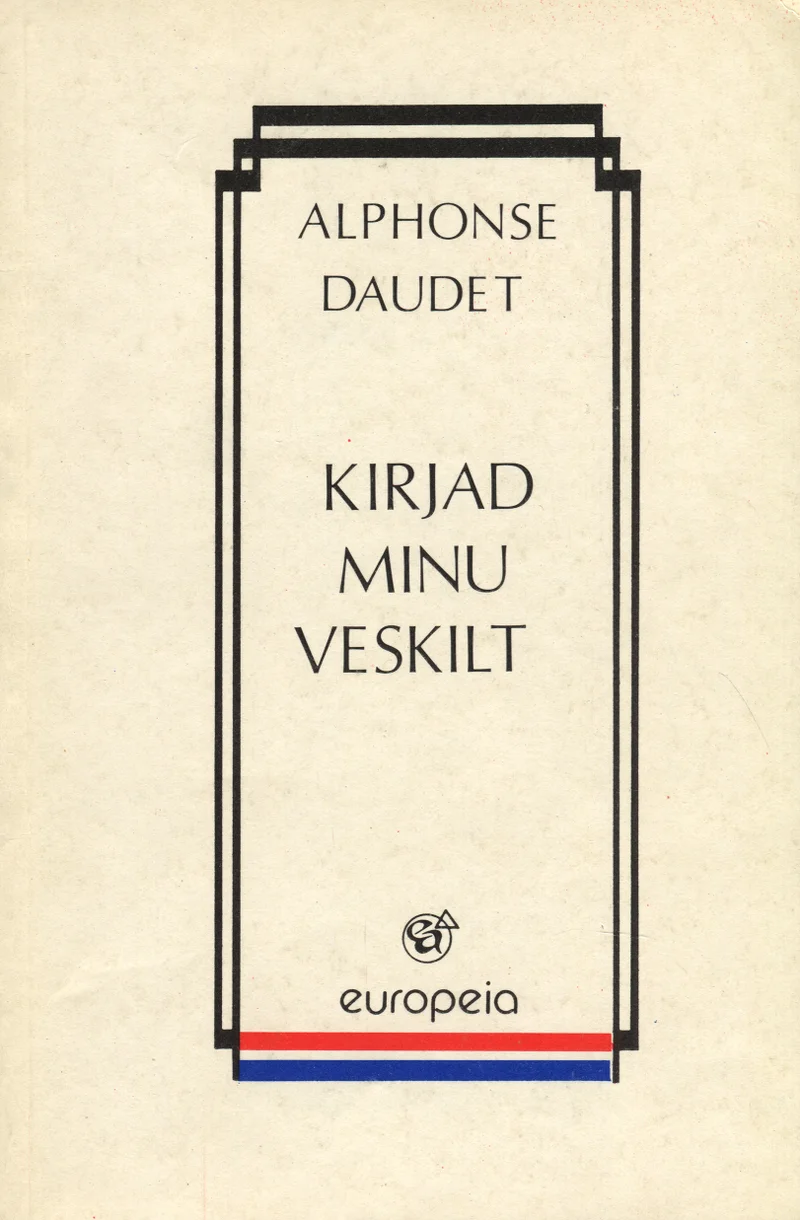 Kirjad minu veskilt - Alphonse Daudet (Perioodika, 1993). Minimalistlik hele kaas geomeetrilise musta äärisega, millel on väike Prantsuse trikolooriga (sinine-valge-punane) dekoratiivelement allosas koos Europeia kirjastusmärgiga.