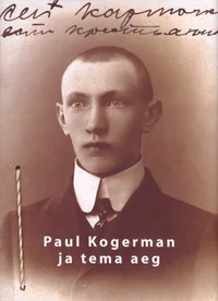 Paul Kogerman ja tema aeg